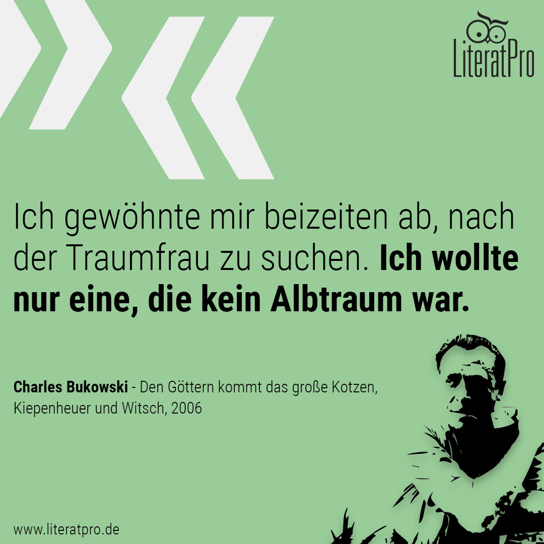 Tübingen Konkursbuch 2013 Bild und Zitat von Charles Bukowski Ich gewöhnte mir beizeiten ab nach der Traumfrau zu