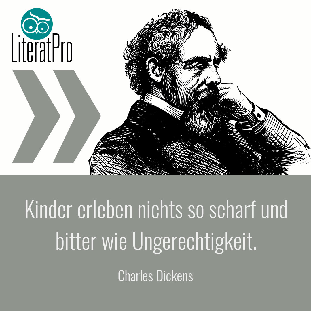 Bild zeigt Zitat von Charles Dickens Kinder erleben nichts so scharf und bitter wie Ungerechtigkeit.