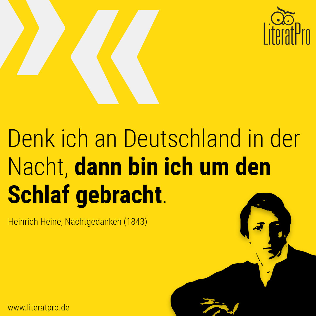 Bild von Heinrich Heine und Zitat Denk ich an Deutschland in der Nacht, dann bin ich um den Schlaf gebracht