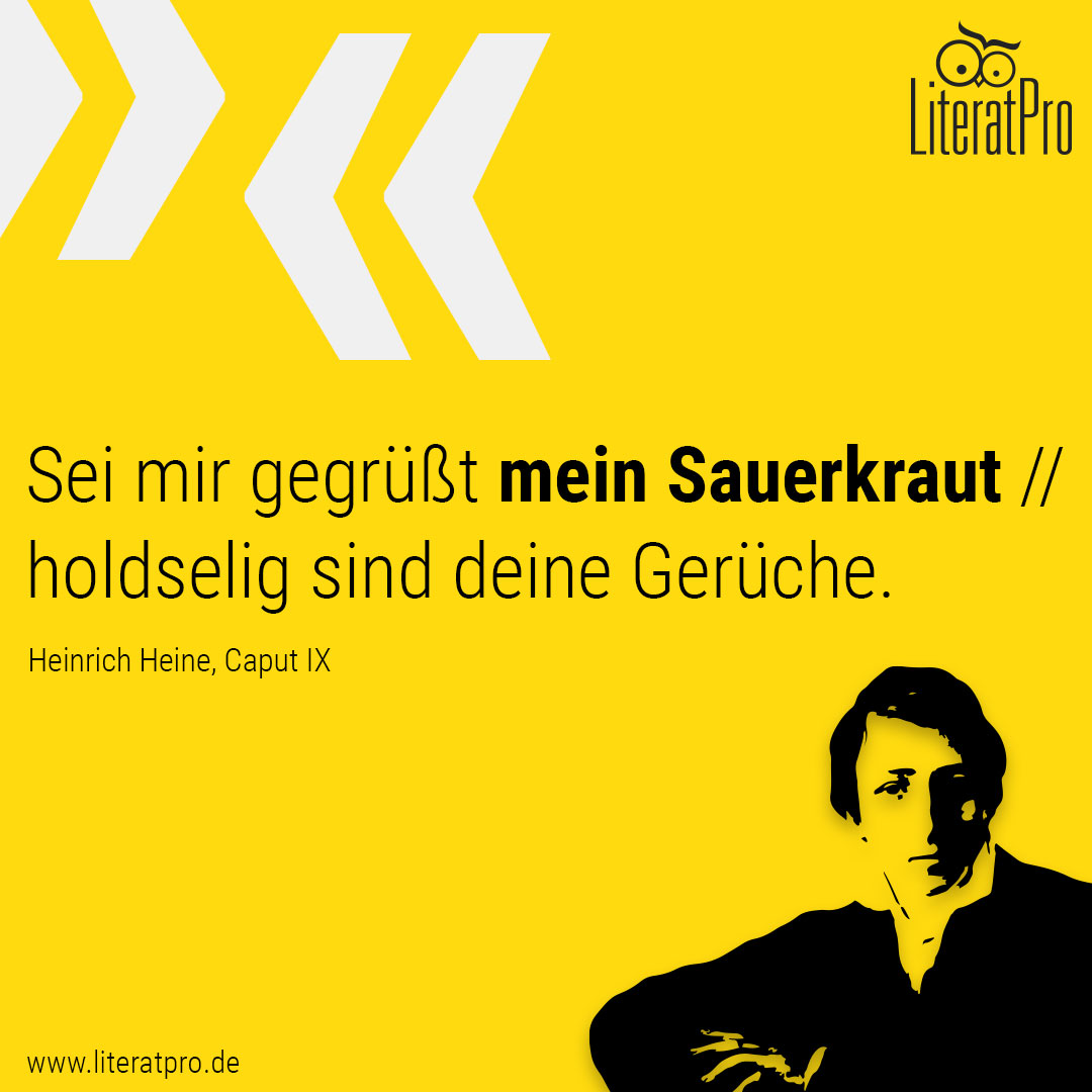 Bild von Heinrich Heine und Zitat Sei mir gegrüßt mein Sauerkraut // holdselig sind deine Gerüche