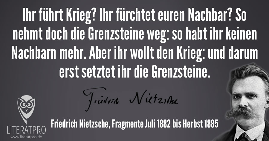 Bild zum Zitat Ihr führt Krieg - Friedrich Nietzsche mit Quelle