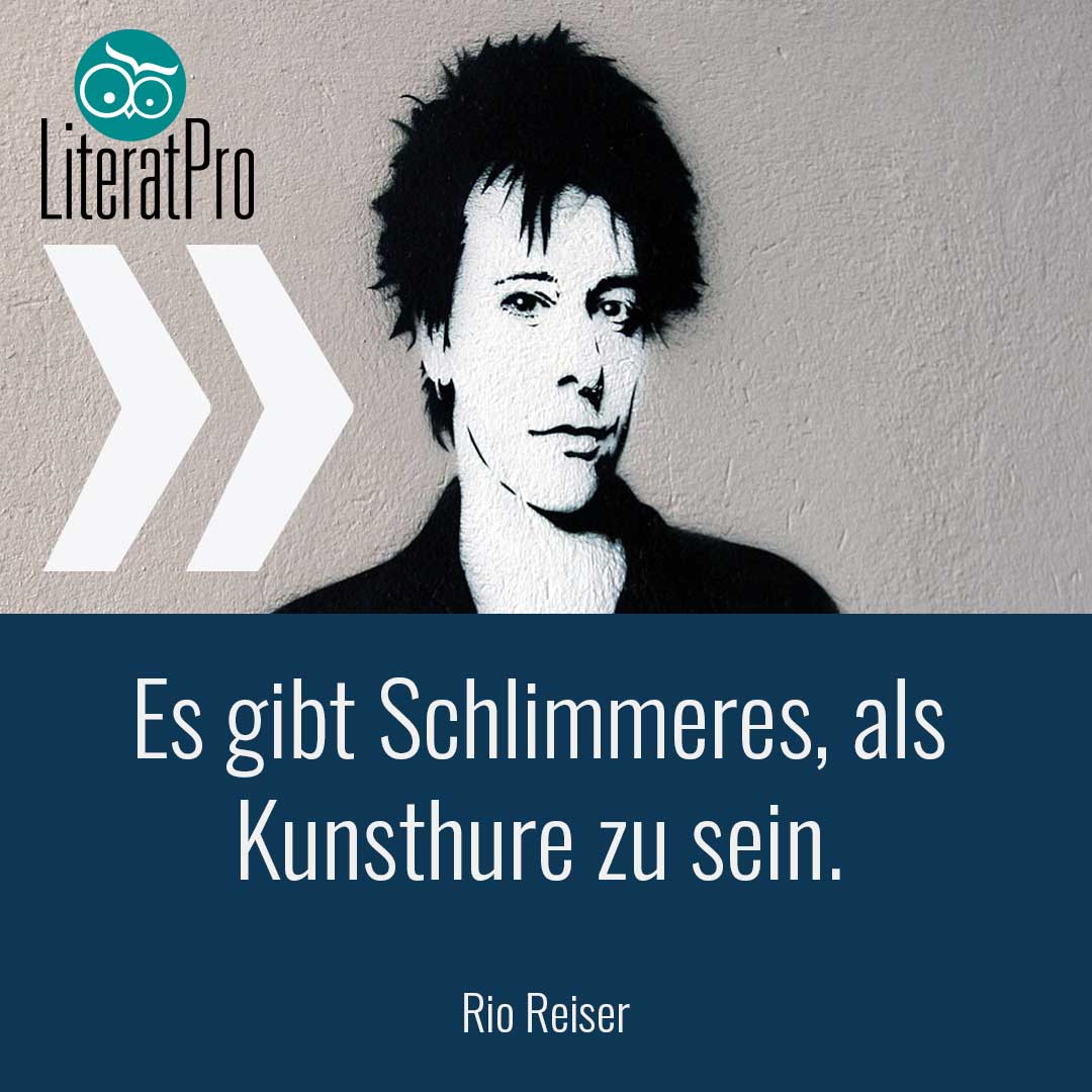 Bild zeigt Zitat von Rio Reiser Es gibt Schlimmeres, als Kunsthure zu sein